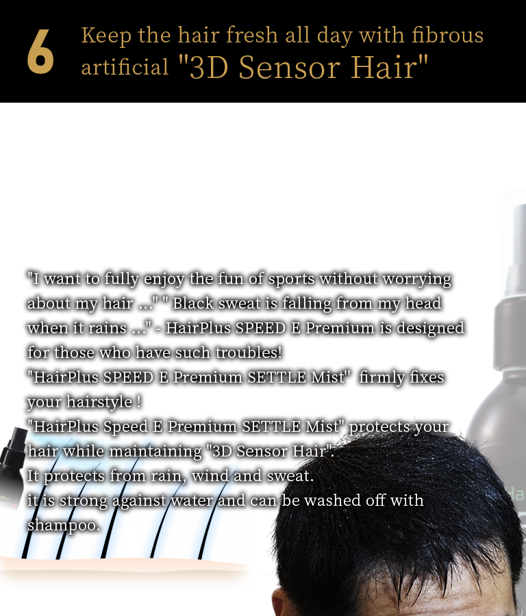 Let the fibrous artificial hair 3D Sensor Hair helps you to stay comfortable all day!