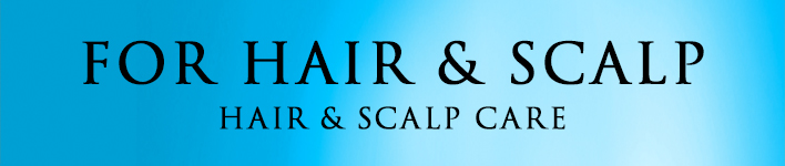FOR HAIR & SCALP