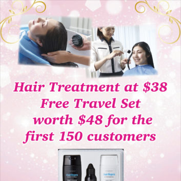 【Finished】【For ladies】Hair Treatment at $38 Free Travel Set worth $48 for the first 150 customers!!